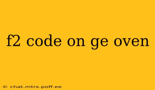 f2 code on ge oven
