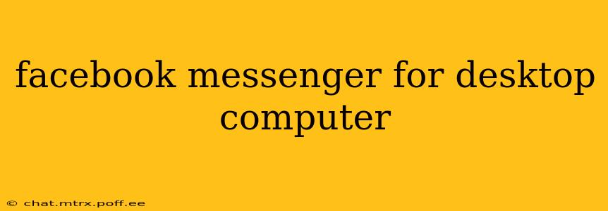 facebook messenger for desktop computer