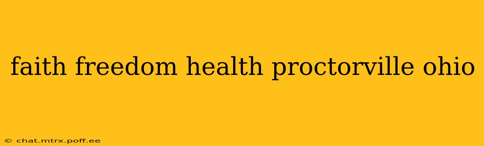faith freedom health proctorville ohio