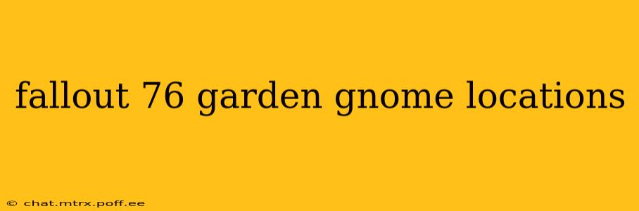 fallout 76 garden gnome locations