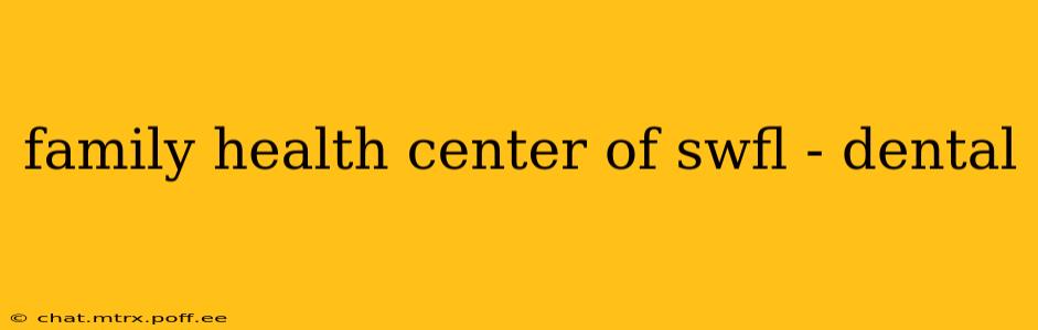 family health center of swfl - dental