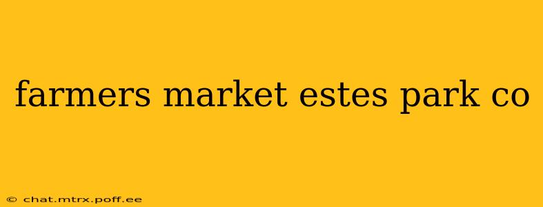 farmers market estes park co