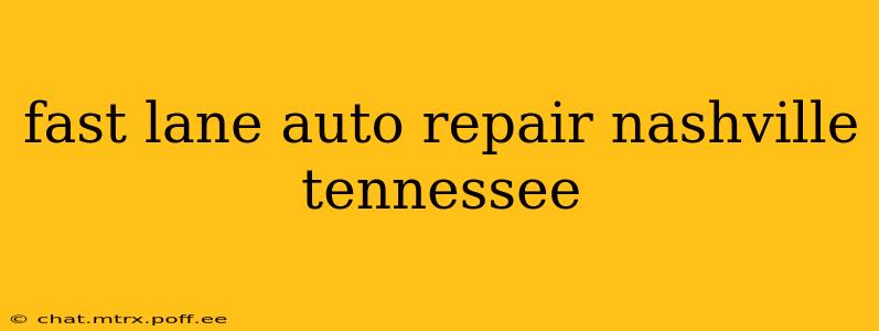fast lane auto repair nashville tennessee