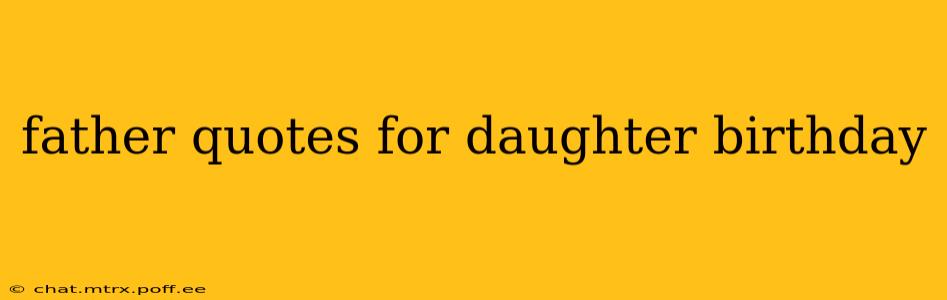 father quotes for daughter birthday