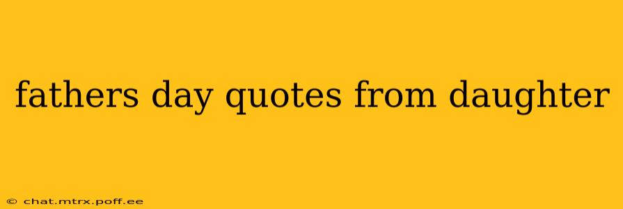 fathers day quotes from daughter