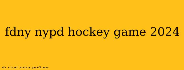 fdny nypd hockey game 2024