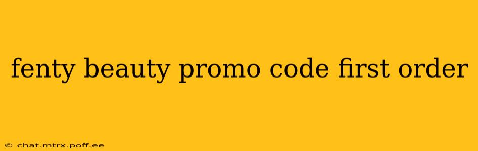 fenty beauty promo code first order