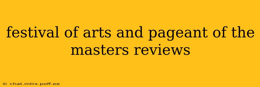 festival of arts and pageant of the masters reviews