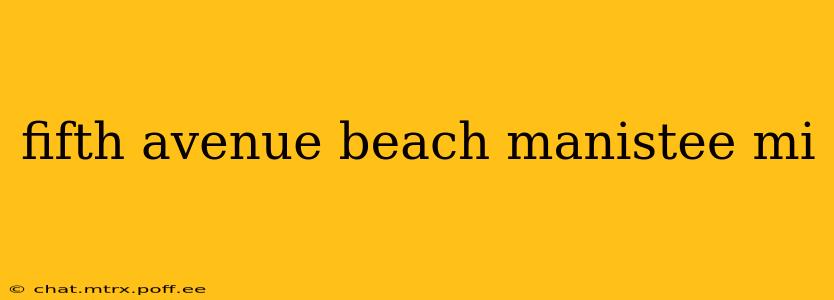 fifth avenue beach manistee mi