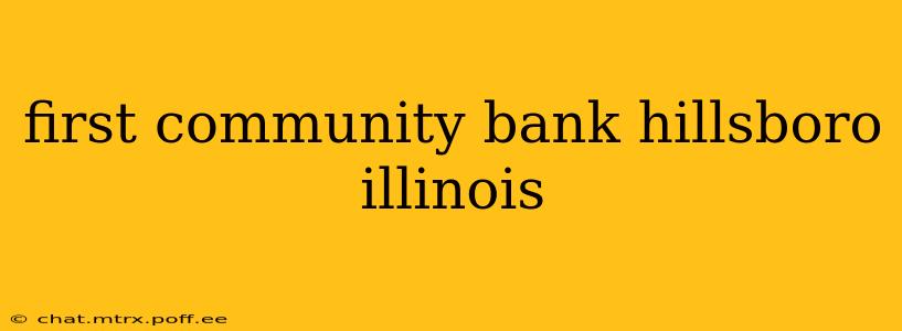first community bank hillsboro illinois
