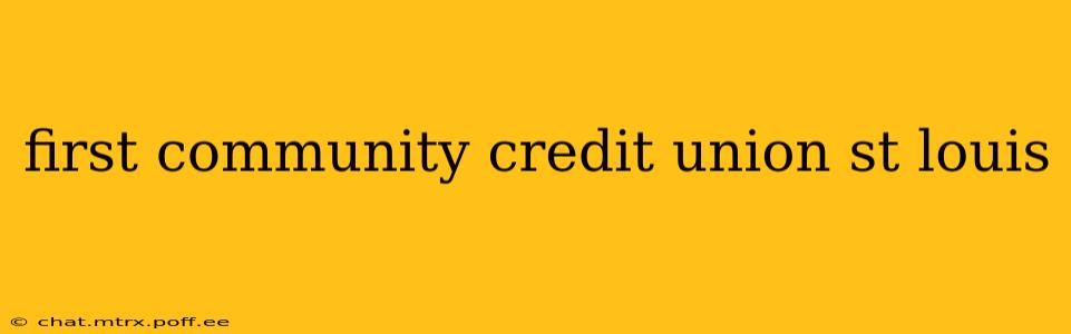 first community credit union st louis