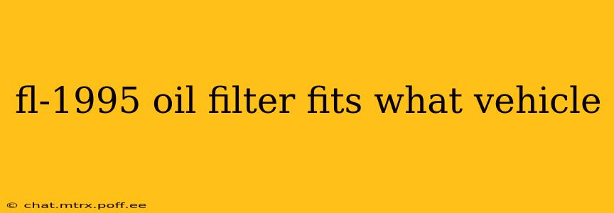 fl-1995 oil filter fits what vehicle