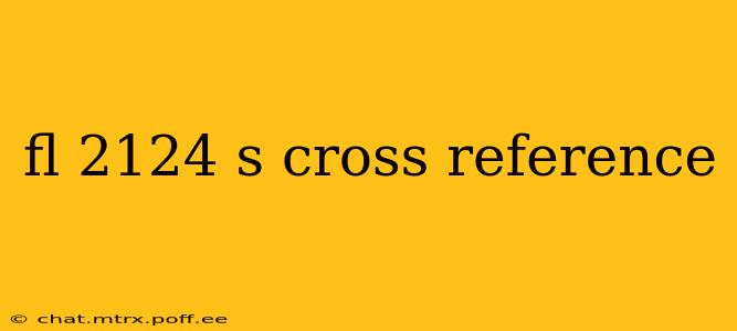 fl 2124 s cross reference