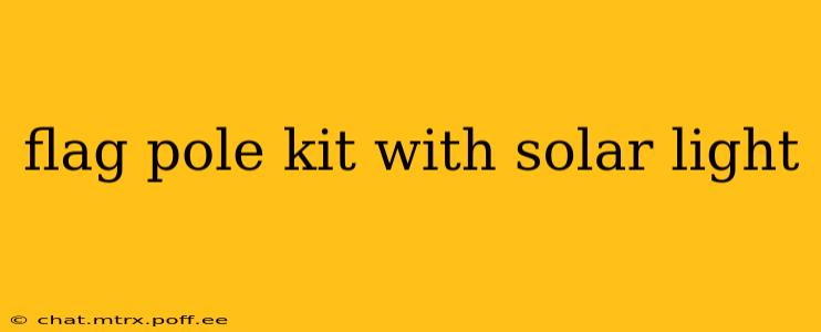 flag pole kit with solar light