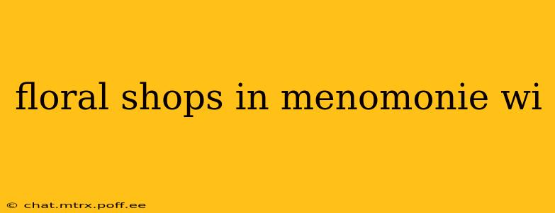 floral shops in menomonie wi
