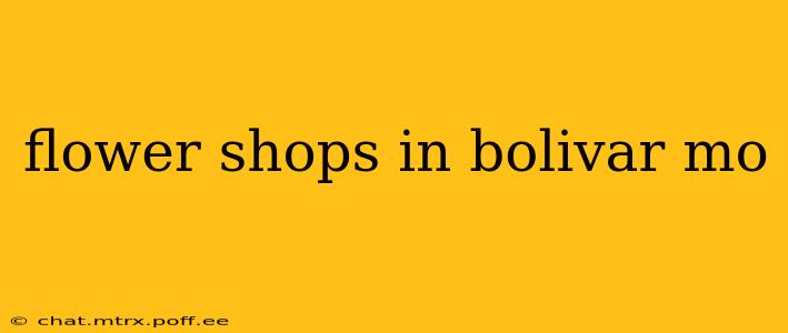 flower shops in bolivar mo