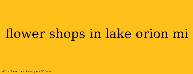 flower shops in lake orion mi