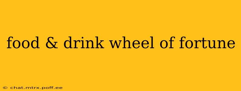 food & drink wheel of fortune