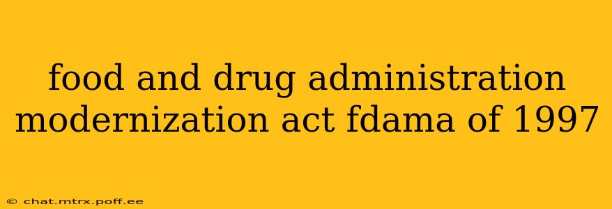 food and drug administration modernization act fdama of 1997