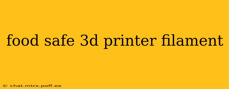 food safe 3d printer filament