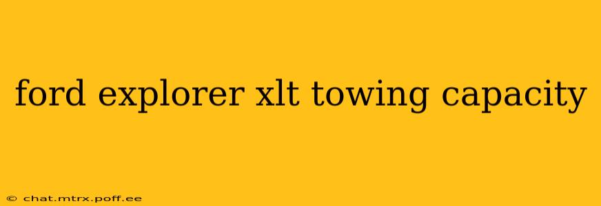 ford explorer xlt towing capacity