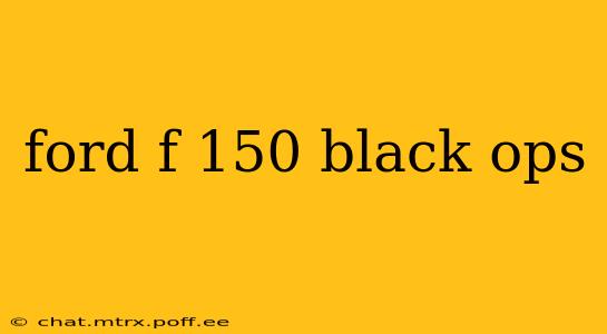 ford f 150 black ops