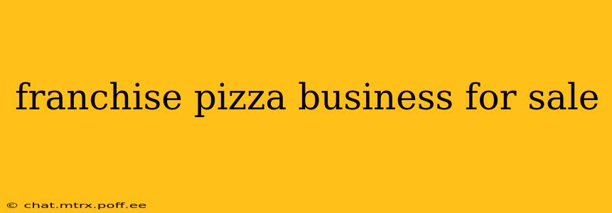 franchise pizza business for sale