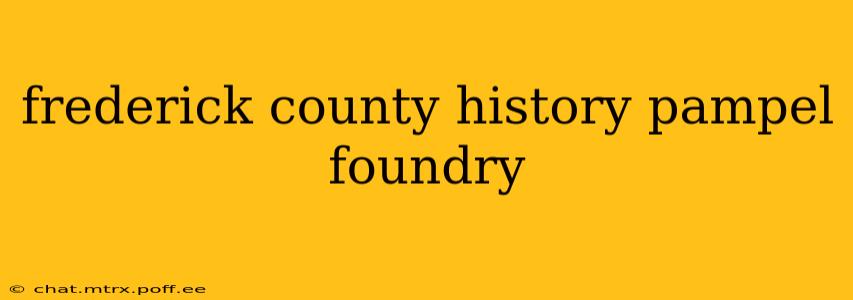 frederick county history pampel foundry