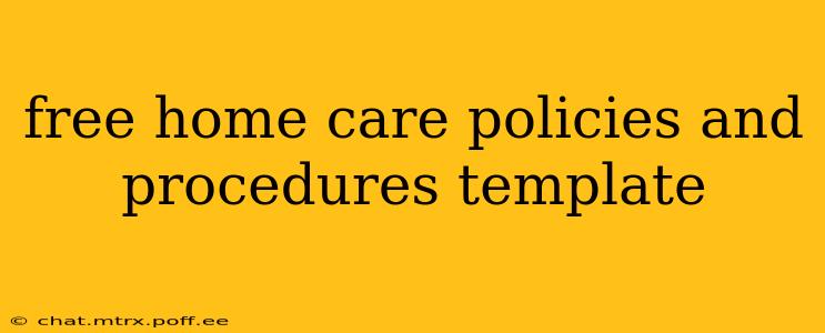 free home care policies and procedures template