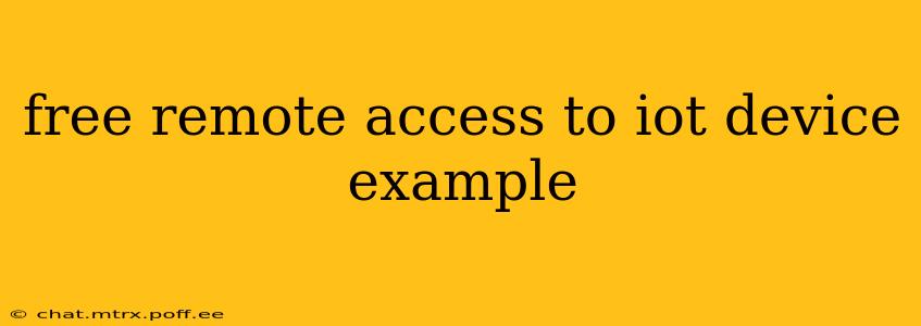 free remote access to iot device example