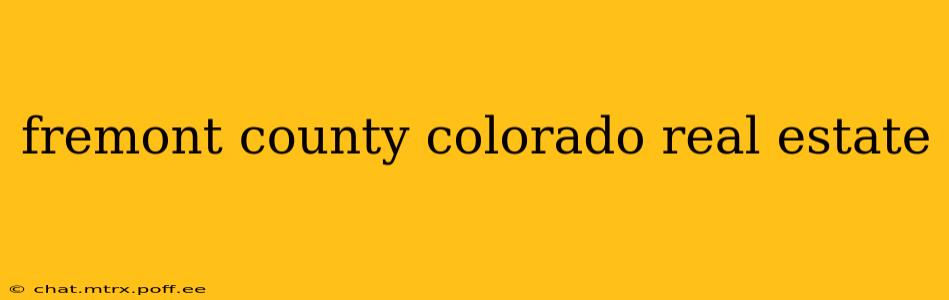 fremont county colorado real estate