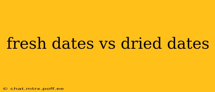 fresh dates vs dried dates