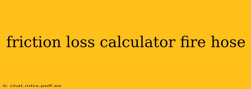 friction loss calculator fire hose