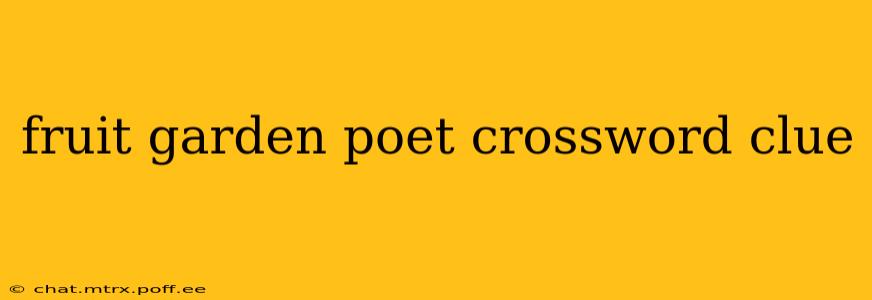 fruit garden poet crossword clue