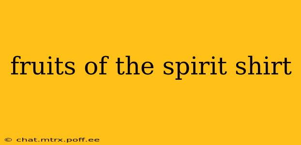fruits of the spirit shirt
