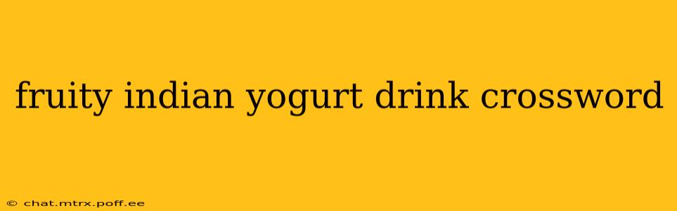 fruity indian yogurt drink crossword