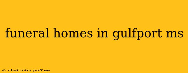funeral homes in gulfport ms