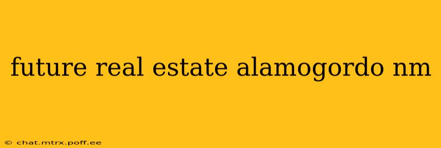 future real estate alamogordo nm