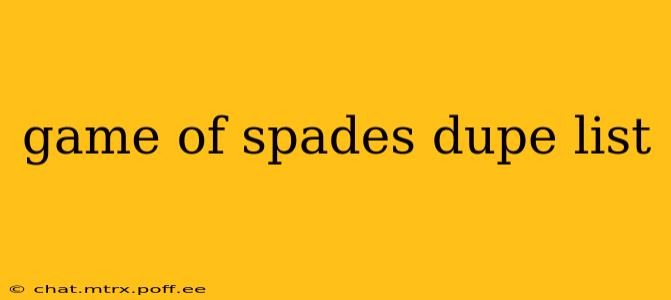 game of spades dupe list