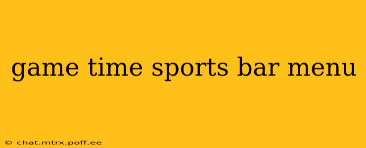 game time sports bar menu
