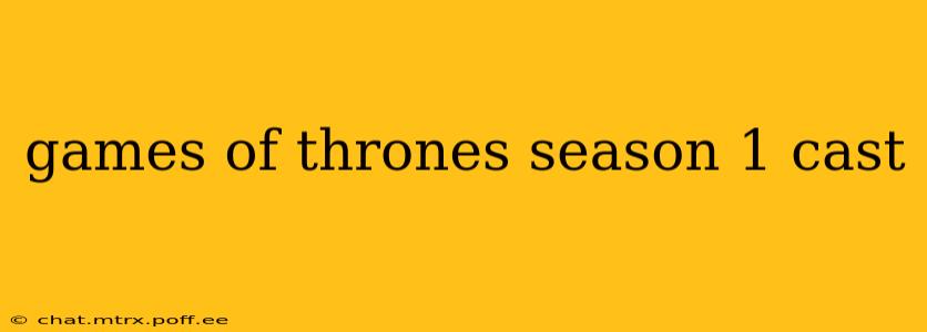 games of thrones season 1 cast