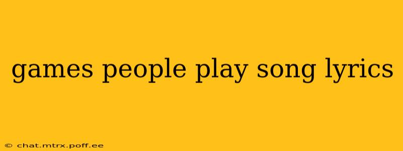 games people play song lyrics