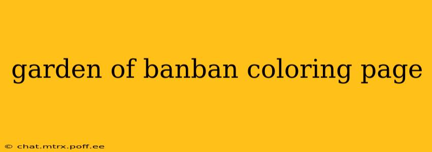 garden of banban coloring page