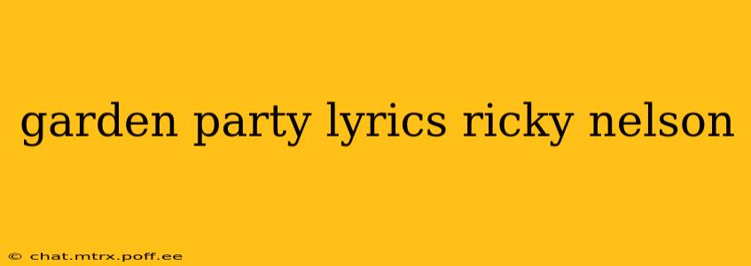 garden party lyrics ricky nelson