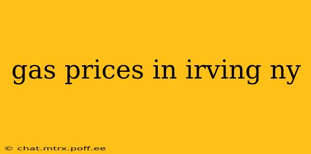 gas prices in irving ny