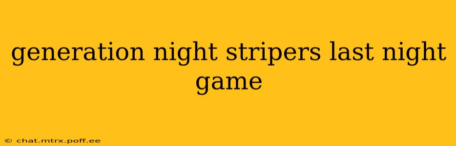 generation night stripers last night game
