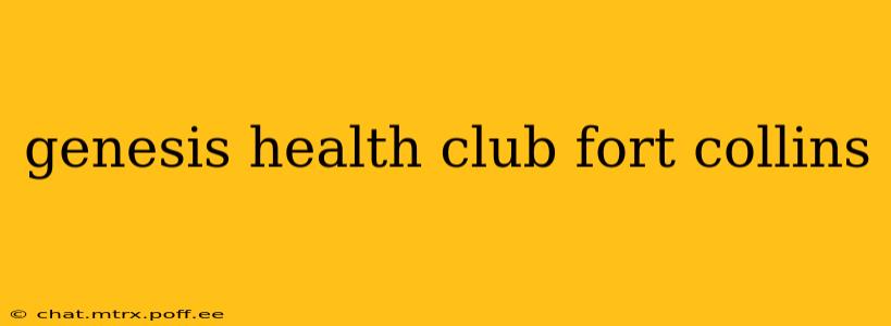 genesis health club fort collins