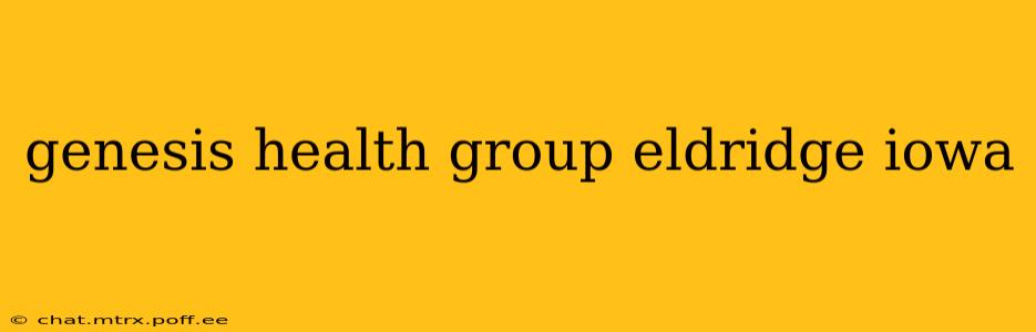 genesis health group eldridge iowa