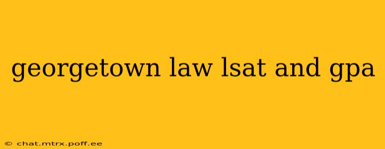 georgetown law lsat and gpa