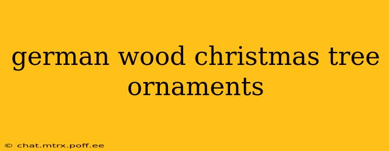 german wood christmas tree ornaments